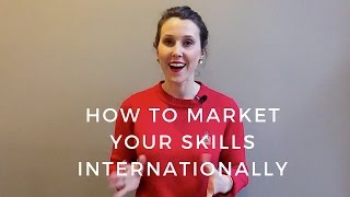 How To Market Your Skills Internationally