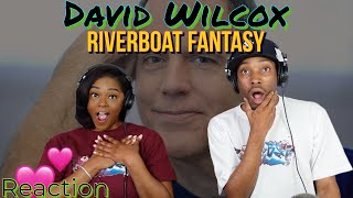 David Wilcox “Riverboat Fantasy” Reaction | Asia and BJ