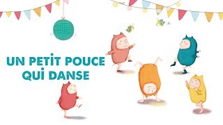 Jacques Haurogné - Un petit pouce qui danse - comptine pour enfants