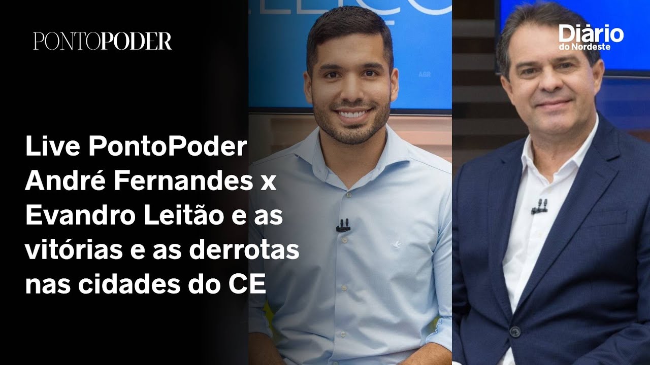 André Fernandes x Evandro Leitão e as vitórias e as derrotas nas principais cidades do Ceará |