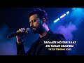 Satate Ho Din Raat Jis Tarh Mujhko Heart Touching TikTok Trending Song