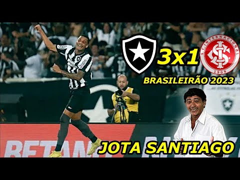 Botafogo 3 x 1 Internacional JOTA SANTIAGO Brasileirão 2023