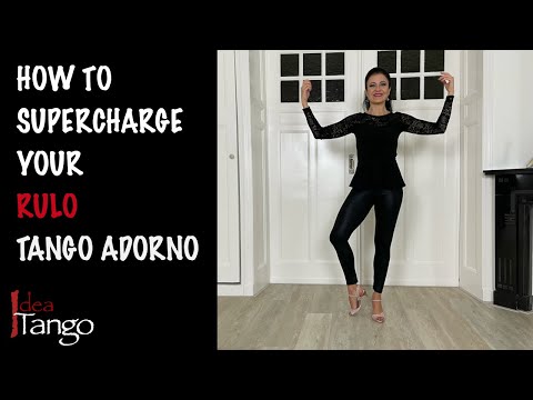 Idea Tango: how to supercharge your rulo tango adorno (front, back, low and high)
