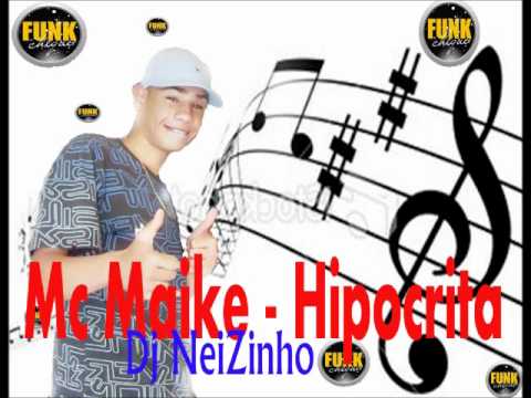MC MAIKE - HIPÓCRITA ♫ (FUNK CHIQUE) '2012'