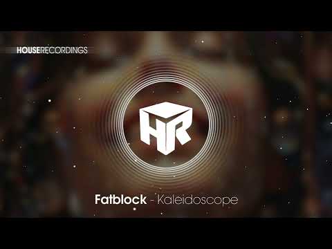Fatblock - Kaleidoscope (official release video) #house