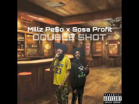 Millz pe$o & Yung Profit - Double Shot