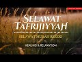 SELAWAT TAFRIJIYYAH MERDU SELAWAT MURAH REZEKI TENANGKAN HATI DAN PIKIRAN