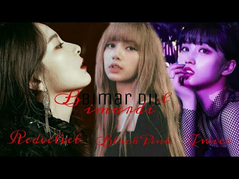 Bimar_Dil || Blackpink || Twice || Red Velvet || Kpop mix hindi song (FMV)