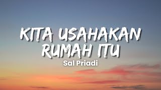 Download lagu Sal Priadi - Kita Usahakan Rumah Itu (Lyric) mp3 Download lagu Sal Priadi - Kita Usahakan Rumah Itu (Lyric) mp3
