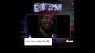 Have You Seen The Trailer Yet? | Chutzpah | SonyLIV Originals | 18+ | Streaming from 23rd July
