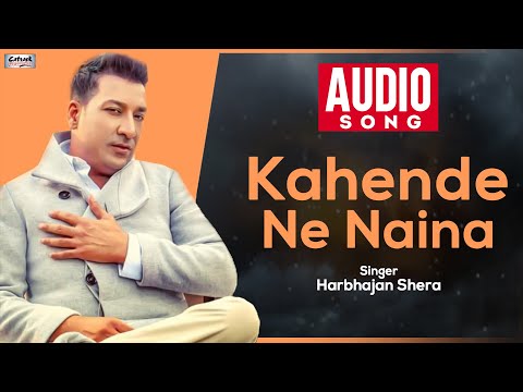 Kahende Ne Naina | Harbhajan Shera | Audio Song | Superhit Punjabi Song#catrack