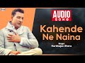 Kahende Ne Naina Harbhajan Shera Audio Song Superhit Punjabi Song Catrack