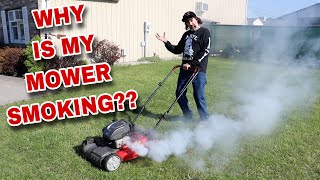WHY IS MY MOWER SMOKING??