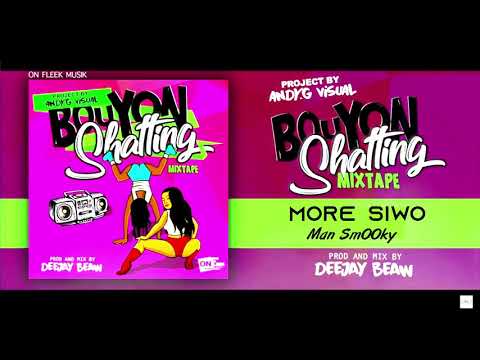 Man Smooky - More Siwo [BOUYON SHATTING MIXTAPE]