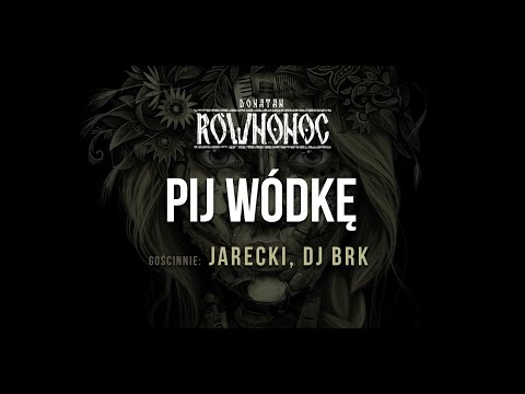Donatan Percival Schuttenbach RÓWNONOC feat. Jarecki, BRK - Pij Wódkę [Audio]