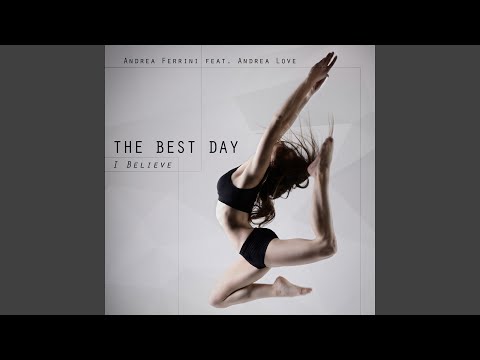 The Best Day (I Believe) (feat. Andrea Love) [Andrea Ferrini & Tina Telli Deepin' Mix]