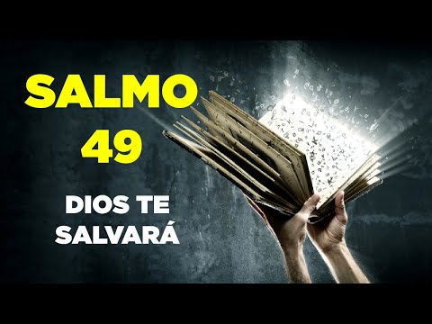 Salmo 49 Solo Dios Nos Puede Salvar De Todo Mal con Su Poder