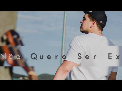 Não Quero Ser Ex video