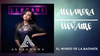 Alejandra - Llevame - #BACHATA 2016