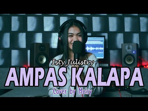 Meisy - AMPAS KALAPA (Isty Julistry Cover)