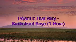I Want it That Way by The Backstreet Boys...