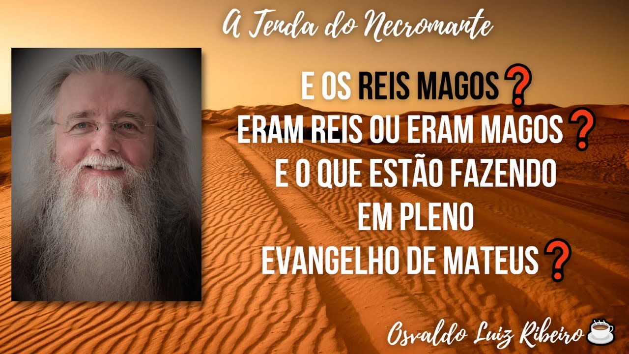 167. E os reis magos❓ Eram reis ou eram magos❓ E o que estão fazendo em pleno Evangelho de Mateus❓