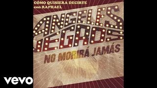 Los Ángeles Negros - Comó Quisiera Decirte (Lyric Video) ft. Raphael