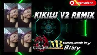 Download lagu KIKILU V2 REMIX-REQUEST BY BIBIY-MBGROUP-#KLPEOPLE mp3