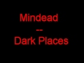 Mindead Dark Places 