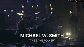 Michael W. Smith: The Same Power (Live) [Subtitulado al Español]