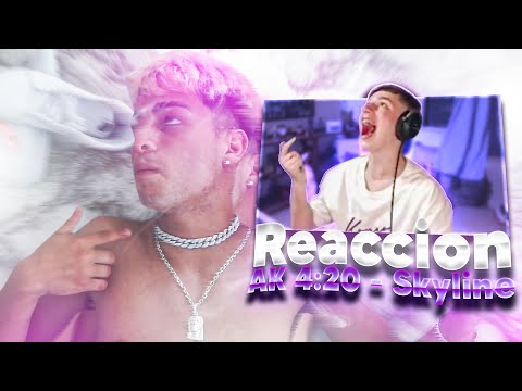 REACCIÓN a AK4:20 - SKYLINE (PRODBY LEOJAH)