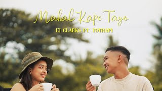 Download lagu Ej Clarks - Mahal Kape Tayo ft. Tothapi |  Lyric Video mp3