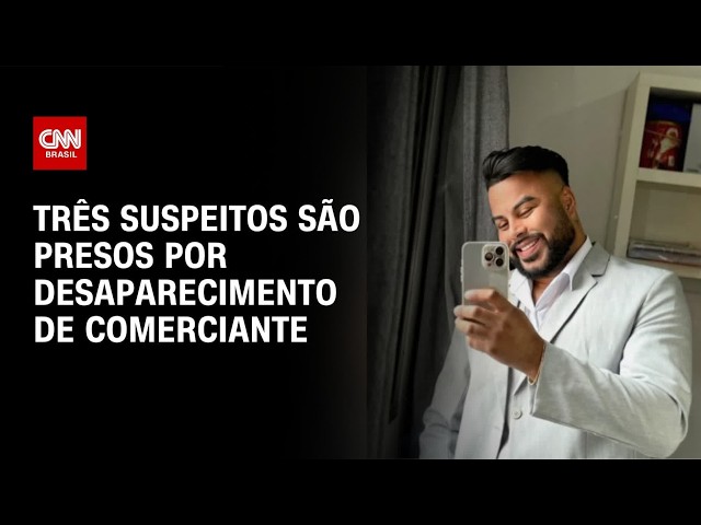 Polícia prende três suspeitos por desaparecimento de comerciante em SP | CNN NOVO DIA