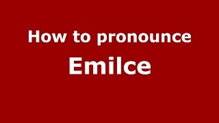 How to pronounce Emilce