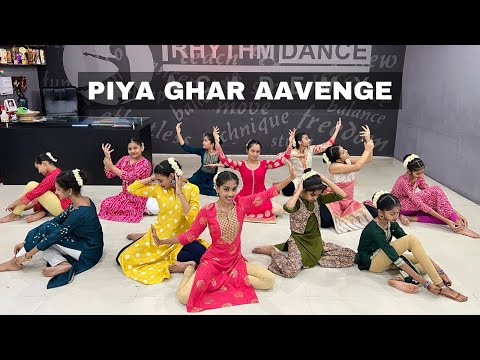Piya Ghar Aavenge | Sitting Choreography | Rhythm Dance Academy
