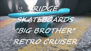 Ridge Skateboards "Big Brother" retro cruiser (Cheap Penny Nickel Alternative)