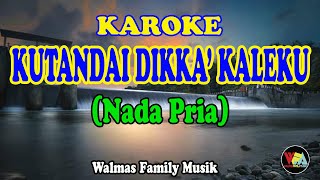 Download lagu KUTANDAI DIKKA KALEKU KAROKE  (Nada Pria) [Lagu Toraja] mp3