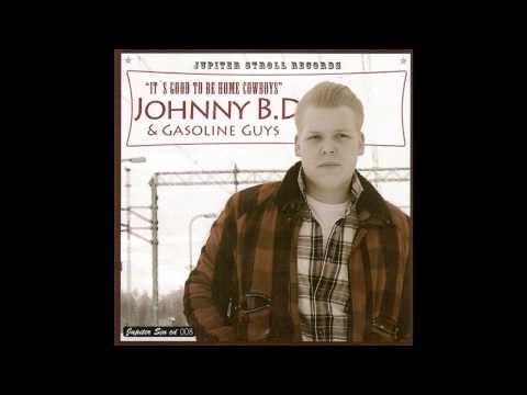 Johnny B.D. & The Gasoline Guys - It's Good To Be Home Cowboys