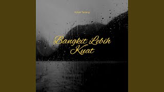 Download lagu Bangkit Lebih Kuat mp3
