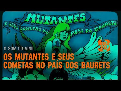 Os Mutantes e seus Cometas no País dos Baurets | O Som do Vinil