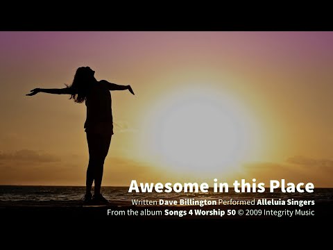 Awesome in this Place (Alleluia Singers) (Lyrics)
