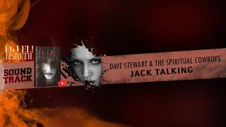 Dave Stewart &amp; The Spiritual Cowboys – Jack Talking