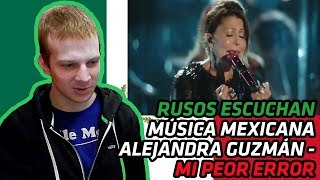 RUSSIANS REACT TO MEXICAN MUSIC | Alejandra Guzmán - Mi Peor Error (Primera Fila) | REACTION