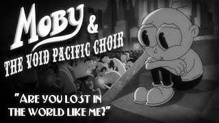 Клип: Moby & The Void Pacific Choir - Are You Lost In The World Like Me - Видео онлайн