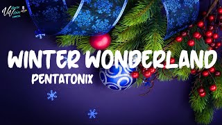 Winter Wonderland - Pentatonix ft Tori Kelly (Lyrics)