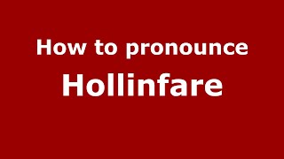 How to pronounce Hollinfare