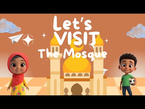 Let’s Visit the Mosque! 🕌 | Fun Islamic Song for Kids about Mosques & Prayer