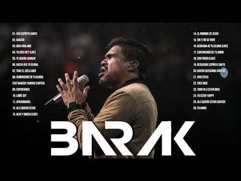 2 HORAS CON LO MEJOR DE BARAK EN ADORACIÓN - SUS MEJRORES ÉXITOS - 35 GRANDES CANCIONES