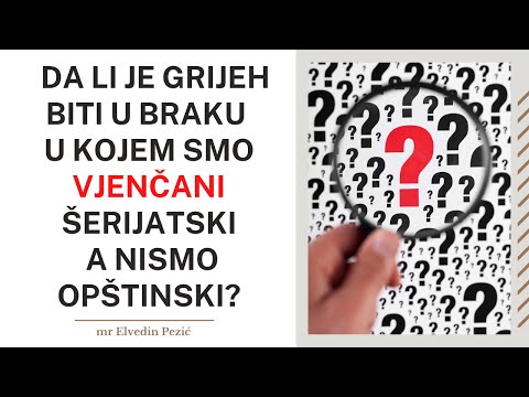 Da li je grijeh biti u braku u kojem nismo vjenčani općinski, ali jesmo šerijatski?
