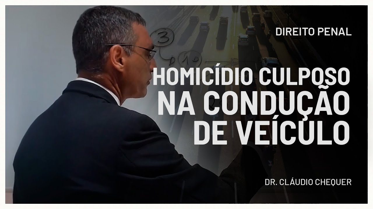 Homicídio culposo na condução de um veículo | Dr. Cláudio Chequer